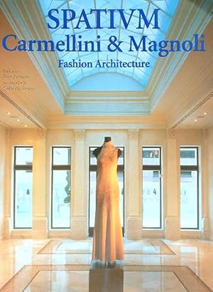 Imagen del vendedor de Spatium. Carmellini & Magnoli fashion architecture a la venta por Librodifaccia