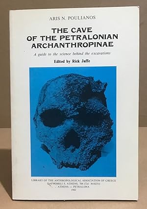 The cave of the Petralonian archanthropinae: A guide to the science behind the excavations