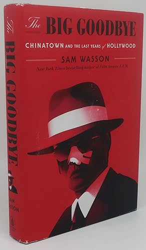 Image du vendeur pour THE BIG GOODBYE [Chinatown and The Last Years of Hollywood] mis en vente par Booklegger's Fine Books ABAA