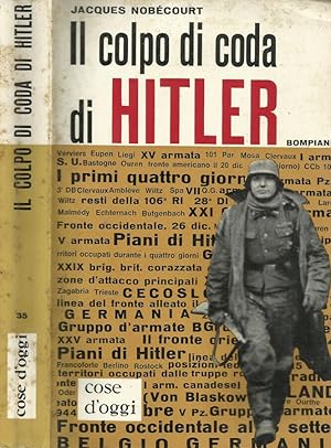 Bild des Verkufers fr Il colpo di coda di Hitler La battaglia delle Ardenne zum Verkauf von Biblioteca di Babele