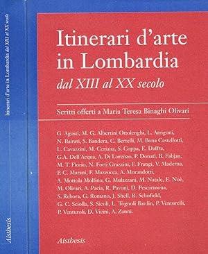 Bild des Verkufers fr Intinerari d'arte in Lombardia dal XIII al XX secolo Scritti offerti a Maria Teresa Binaghi Olivari zum Verkauf von Biblioteca di Babele