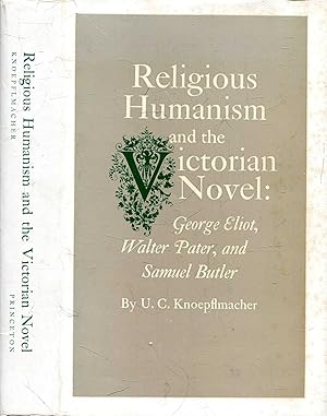 Seller image for Religious Humanism and the Victorian Novel : George Eliot, Walter Pater, and Samuel Butler for sale by Pendleburys - the bookshop in the hills