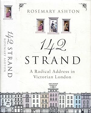 Imagen del vendedor de 142 Strand: A Radical Address in Victorian London a la venta por Pendleburys - the bookshop in the hills