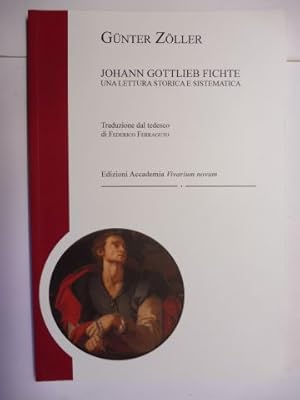 Imagen del vendedor de JOHANN GOTTLIEB FICHTE - UNA LETTURA STORICA E SISTEMATICA. a la venta por Antiquariat am Ungererbad-Wilfrid Robin