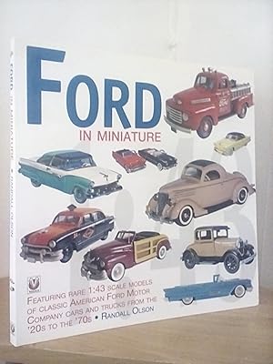 Imagen del vendedor de Ford In Miniature: Featuring Rare 1:43 Scale Models of Classic American Ford Motor Company Cars and Trucks from The '20s to The '70s a la venta por Newtown Rare Books