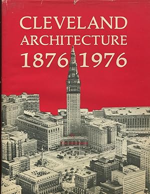 Seller image for CLEVELAND ARCHITECTURE 1876-1976 for sale by Peter Keisogloff Rare Books, Inc.