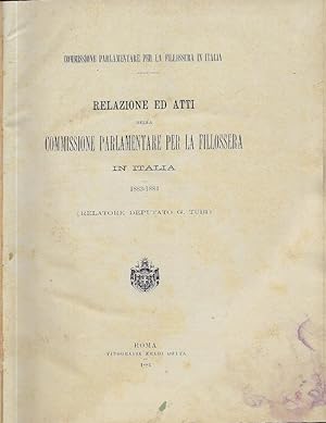 Relazione ed atti della Commissione parlamentare per la fillossera in Italia : 1883-1884
