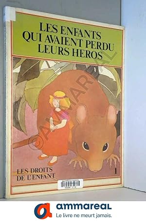 Bild des Verkufers fr Les Enfants qui avaient perdu leurs hros (Les Droits de l'enfant) zum Verkauf von Ammareal