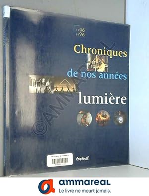 Imagen del vendedor de Chroniques de nos annes lumire: 1946-1996 a la venta por Ammareal