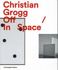 Seller image for Christian Grogg Off Space. Christian Grogg In Space. for sale by Bcher Eule