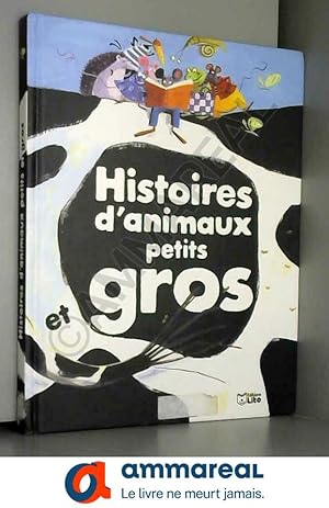 Image du vendeur pour Histoires d'animaux petits et gros mis en vente par Ammareal