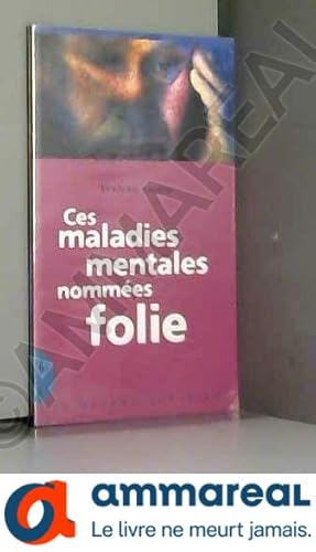 Image du vendeur pour Ces maladies mentales nommes folie mis en vente par Ammareal