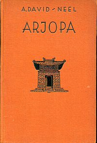 Arjopa. Die erste Pilgerfahrt einer weißen Frau nach der verbotenen Stadt des Dalai Lama.