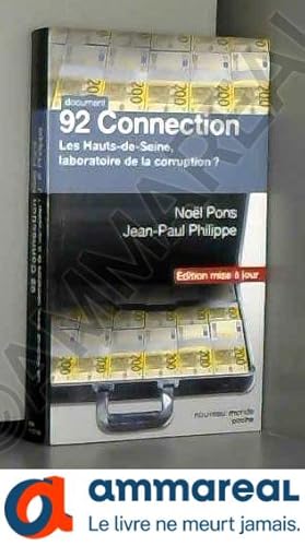 Image du vendeur pour 92 Connection: Les Hauts-de-Seine, laboratoire de la corruption ? mis en vente par Ammareal