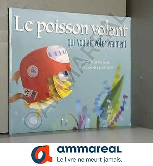 Immagine del venditore per LE POISSON VOLANT QUI VOULAIT VOLER VRAIMENT venduto da Ammareal