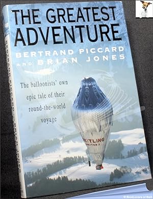 Seller image for The Greatest Adventure: The Balloonists' Own Epic Tale of Their Round-the-world Voyage for sale by BookLovers of Bath
