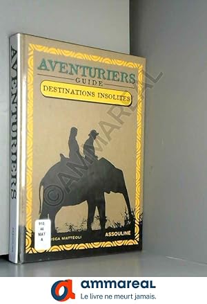 Seller image for Aventuriers : Guide destinations insolites for sale by Ammareal