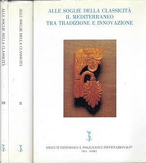Alle soglie della classicità : il Mediterraneo tra tradizione e innovazione : studi in onore di S...