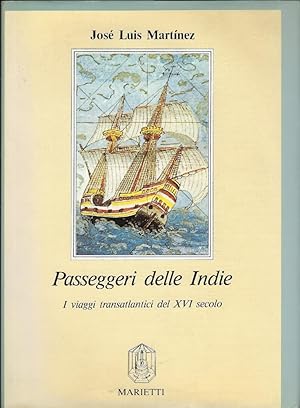 Passeggeri delle Indie : i viaggi transatlantici del 16. secolo