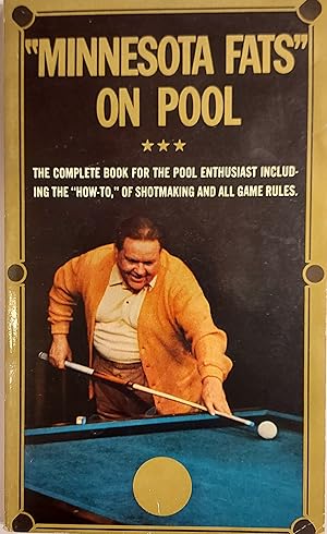 Minnesota Fats on Pool: The Complete Guide For The Pool Enthusiast Including the "How-To" of Shot...
