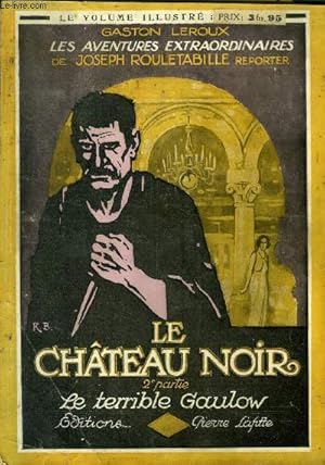 Seller image for Les aventures extraordinaires de Joseph Rouletabille, reporter - Le chateau noir - 2me partie : le terrible Gaulow for sale by Le-Livre