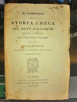 Il Compendio della Storia Greca del dott. Goldsmith recato in italiano da F. Francesco Villardi m...