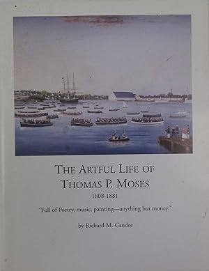 The Artful Life of Thomas P. Moses, 1808 - 1881