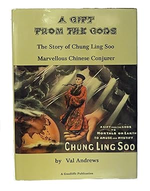 Seller image for A Gift From the Gods. The Story of Chung Ling Soo Marvellous Chinese Conjurer for sale by St Marys Books And Prints