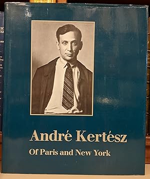 Image du vendeur pour Andre Kertesz Of Paris and New York mis en vente par Moe's Books