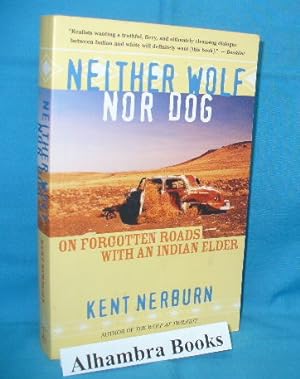 Neither Wolf Nor Dog : On Forgotten Roads with an Indian Elder