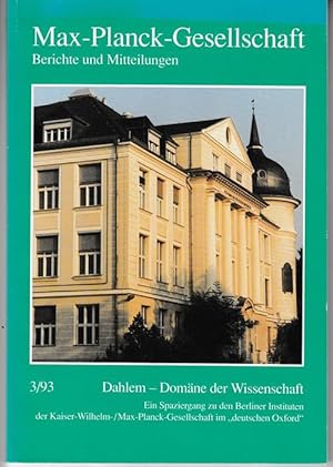 Bild des Verkufers fr Dahlem - Domne der Wissenschaft. Ein Spaziergang zu den Berliner Instituten der Kaiser-Wilhelm-/Max-Planck-Gesellschaft im "deutschen Oxford". Max-Planck-Gesellschaft. Berichte und Mitteilungen 3/93. zum Verkauf von Antiquariat Puderbach