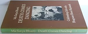 Death Comes Dancing: Celebrating Life With Bhagwan Shree Rajneesh