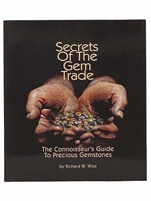 Bild des Verkufers fr Secrets of the Gem Trade: The Connoisseur's Guide to Precious Gemstones zum Verkauf von Yesterday's Muse, ABAA, ILAB, IOBA