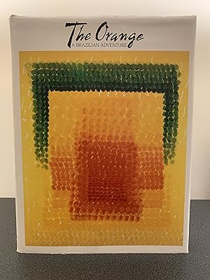 Immagine del venditore per The Orange: A Brazilian Adventure 1500-1987: The Story of the Brazilian Citrus Industry, From the Colonial Gardens of the 16th Century to the Processing Plants and Juice Exporters of the Modern Era [FIRST EDITION] venduto da Vero Beach Books