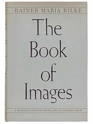 Seller image for The Book of Images (Bilingual Edition) [GERMAN AND ENGLISH TEXT] for sale by Yesterday's Muse, ABAA, ILAB, IOBA