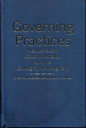 Imagen del vendedor de Governing Practices: Neoliberalism, Governmentality, and the Ethnographic Imaginary a la venta por Turgid Tomes