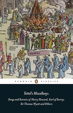 Imagen del vendedor de Tottel's Miscellany: Songs and Sonnets of Henry Howard, Earl of Surrey, Sir Thomas Wyatt and Others (Penguin Classics) [Paperback ] a la venta por booksXpress