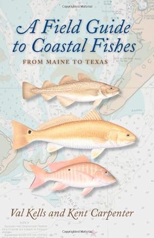 Bild des Verkufers fr A Field Guide to Coastal Fishes: From Maine to Texas by Kells, Valerie A., Carpenter, Kent [Paperback ] zum Verkauf von booksXpress