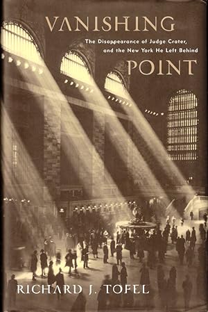 Bild des Verkufers fr Vanishing Point: The Disappearance of Judge Crater, and the New York He Left Behind zum Verkauf von Kenneth Mallory Bookseller ABAA