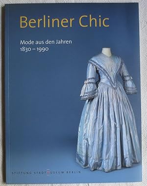 Berliner Chic : Mode von 1820 bis 1990