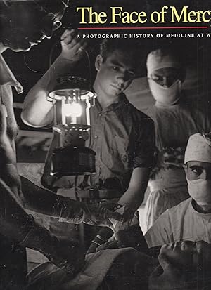 Bild des Verkufers fr The Face of Mercy: A Photographic History of Medicine at War zum Verkauf von Warren Hahn