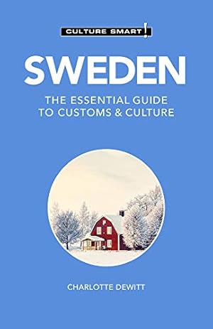 Seller image for Sweden - Culture Smart!: The Essential Guide to Customs & Culture by DeWitt, Charlotte [Paperback ] for sale by booksXpress