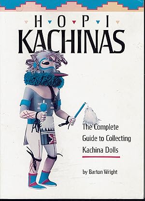 Seller image for Hopi Kachinas: The Complete Guide to Collecting Kachina Dolls for sale by fourleafclover books