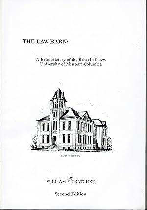 The Law Barn: A Brief History of the School of Law University of Missouri, Columbia