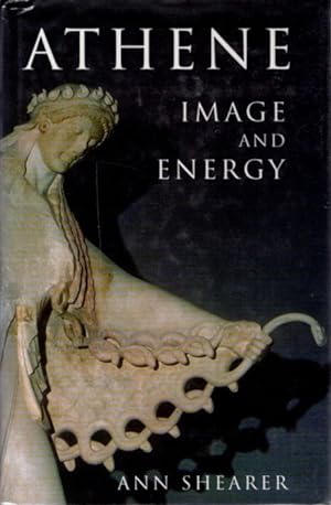 Seller image for ATHENE: IMAGE AND ENERGY for sale by By The Way Books