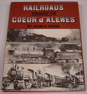 Railroads Through The Coeur D'Alenes