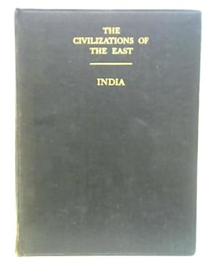 Bild des Verkufers fr The Civilizations of the East *Volume II- India ONLY!* zum Verkauf von World of Rare Books