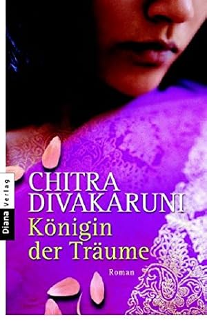 Bild des Verkufers fr Knigin der Trume : Roman. Chitra Divakaruni. Aus dem Amerikan. von Angelika Naujokat zum Verkauf von Antiquariat Buchhandel Daniel Viertel