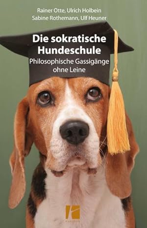 Bild des Verkäufers für Die sokratische Hundeschule Philosophische Gassigänge ohne Leine zum Verkauf von Berliner Büchertisch eG