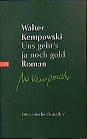 Seller image for Uns geht's ja noch gold: Roman (Die deutsche Chronik, Band 5) for sale by Antiquariat Buchhandel Daniel Viertel